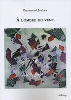 Couverture du livre « A l'ombre du vent » de Jouhan Emmanuel aux éditions Federop