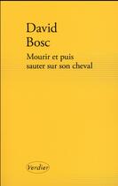 Couverture du livre « Mourir et puis sauter sur son cheval » de David Bosc aux éditions Verdier