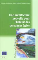 Couverture du livre « Une architecture nouvelle pour l'habitat des personnes agees » de Predazzi/Vercauteren aux éditions Eres