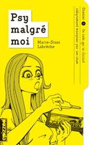 Couverture du livre « Psy malgré moi t.2 ; de celle qui se faisait allègrement manipuler par son chum » de Marie-Sissi Labreche aux éditions La Courte Echelle