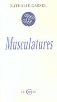 Couverture du livre « Musculatures » de Nathalie Gassel aux éditions Le Cercle