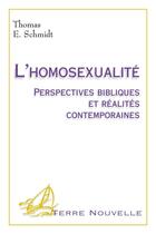 Couverture du livre « L'homosexualité, perpectives bibliques et réalités contemporaines » de Thomas Schmidt aux éditions Excelsis