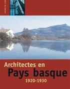 Couverture du livre « Architectes en Pays Basque ; 1920-1930 » de Jean-Claude Lasserre et Odile Contamin aux éditions Le Festin