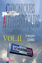 Couverture du livre « Chroniques authentiques vol 2 » de Sinka Francois aux éditions Noel Philippe