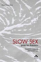 Couverture du livre « Slow sex pour les femmes quand le corps dit pleinement oui » de Diana Richardson aux éditions Almasta
