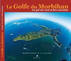 Couverture du livre « Le golfe du Morbihan ; au gré du vent et des courants » de Dominique Viet et D. Siksik aux éditions 361 Degres