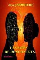 Couverture du livre « Les sites de rencontres » de Joyce Serriere aux éditions Thebookedition.com