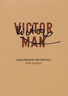 Couverture du livre « Childhood drawings for rozsa » de Victor Man aux éditions Cec