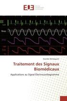 Couverture du livre « Traitement des Signaux Biomédicaux : Applications au Signal Électrocardiogramme » de Skander Bensegueni aux éditions Editions Universitaires Europeennes