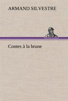 Couverture du livre « Contes a la brune » de Armand Silvestre aux éditions Tredition