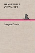 Couverture du livre « Jacques cartier » de Chevalier H E ( E. aux éditions Tredition