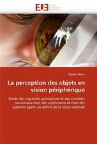 Couverture du livre « La perception des objets en vision peripherique » de Jebara-N aux éditions Editions Universitaires Europeennes