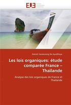 Couverture du livre « Les lois organiques: etude comparee france thailande » de Na Ayudthaya-K aux éditions Editions Universitaires Europeennes