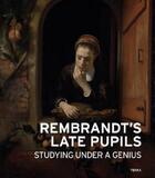 Couverture du livre « Rembrandt's late pupils ; studying under a genius » de Leonore Van Sloten et David De Witt et Jaap Van Der Veen aux éditions Lannoo