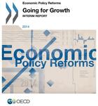 Couverture du livre « Economic policy reforms ; going for growth ; interim report (édition 2014) » de Ocde aux éditions Ocde