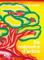 Couverture du livre « De mémoire d'arbre » de Thierry Gauquelin aux éditions Tana