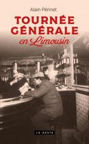 Couverture du livre « Tournée générale en Limousin » de Alain Perinet aux éditions Geste