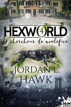 Couverture du livre « Hexworld t.4 ; le chercheur de maléfice » de Jordan L. Hawk aux éditions Mxm Bookmark