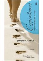 Couverture du livre « Corporellement 1 » de Jacques Garros aux éditions Cepadues