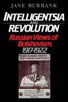 Couverture du livre « Intelligentsia and Revolution: Russian Views of Bolshevism, 1917-1922 » de Jane Burbank aux éditions Oxford University Press Usa