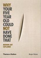 Couverture du livre « Why your five year old could not have done that » de Susie Hodge aux éditions Thames & Hudson