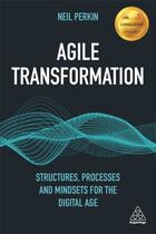 Couverture du livre « AGILE TRANSFORMATION » de Neil Perkin aux éditions Kogan Page