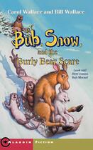 Couverture du livre « Bub, Snow, and the Burly Bear Scare » de Wallace Bill aux éditions Aladdin
