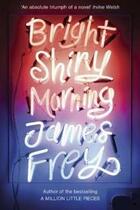 Couverture du livre « Bright shiny morning » de James Frey aux éditions 