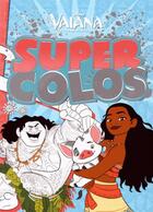 Couverture du livre « Vaiana, Super Colo » de  aux éditions Disney Hachette