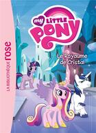 Couverture du livre « My little pony t.9 ; le royaume de cristal » de  aux éditions Hachette Jeunesse