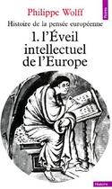 Couverture du livre « Histoire de la pensée européenne t.1 ; l'éveil intellectuel de l'Europe » de Philippe Wolff aux éditions Points