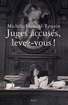 Couverture du livre « Juges accusés, levez-vous ! » de Bernard-Requin M. aux éditions Seuil