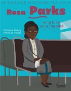 Couverture du livre « Rosa Parks et la lutte pour l'égalité » de Christine Palluy et Prisca Le Tande aux éditions Larousse