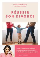 Couverture du livre « Réussir son divorce » de Marie-Estelle Dupont aux éditions Larousse