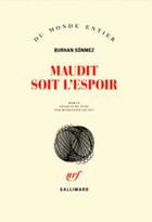 Couverture du livre « Maudit soit l'espoir » de Sonmez Burhan aux éditions Gallimard
