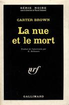 Couverture du livre « La nue et le mort » de Carter Brown aux éditions Gallimard