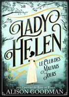 Couverture du livre « Lady Helen t.1 ; le club des mauvais jours » de Alison Goodman aux éditions Gallimard-jeunesse
