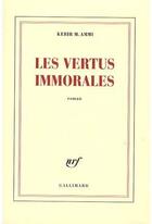 Couverture du livre « Les vertus immorales » de Kebir M. Ammi aux éditions Gallimard