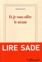 Couverture du livre « Et je vous offre le néant » de Gerard Mace aux éditions Gallimard