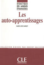 Couverture du livre « Les auto-apprentissages - Didactiques des langues étrangères - Ebook » de Marie-Jose Barbot aux éditions Cle International