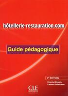 Couverture du livre « Hôtellerie-restauration.com ; guide pédagogique (2e édition) » de Laurent Semichon et Chantal Dubois aux éditions Cle International