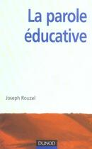 Couverture du livre « La parole educative » de Joseph Rouzel aux éditions Dunod