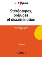Couverture du livre « Stéréotypes, préjugés et discriminations » de Sylvain Delouvee et Jean-Baptiste Legal aux éditions Dunod