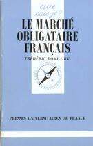 Couverture du livre « Le marche obligataire francais qsj 2262 » de Bompaire F. aux éditions Que Sais-je ?