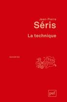 Couverture du livre « La technique » de Jean-Pierre Seris aux éditions Puf