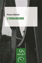 Couverture du livre « L'urbanisme » de Pierre Merlin aux éditions Que Sais-je ?