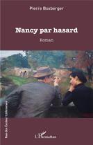 Couverture du livre « Nancy par hasard » de Pierre Boxberger aux éditions L'harmattan