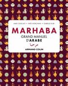 Couverture du livre « Marhaba, grand manuel d'arabe » de Amel Guellati et Ines Horchani et Isabelle Klibi aux éditions Armand Colin