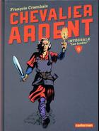 Couverture du livre « Chevalier ardent - t06 - l'integrale » de Craenhals aux éditions Casterman