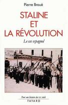 Couverture du livre « Staline et la révolution : Le cas espagnol (1936-1939) » de Pierre Broué aux éditions Fayard